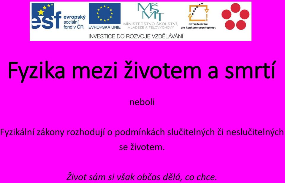 podmínkách slučitelných či