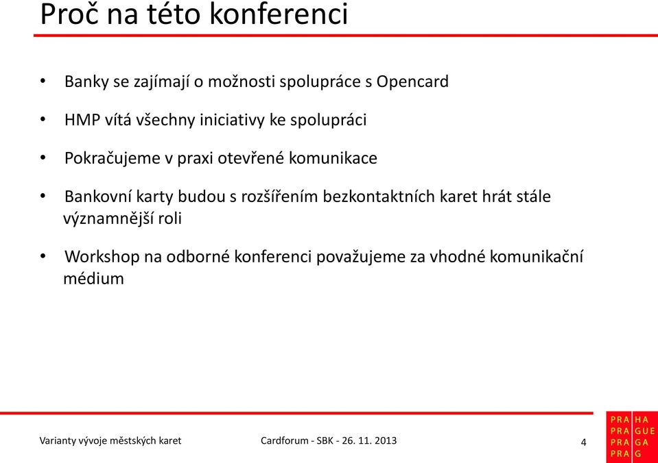 rozšířením bezkontaktních karet hrát stále významnější roli Workshop na odborné konferenci