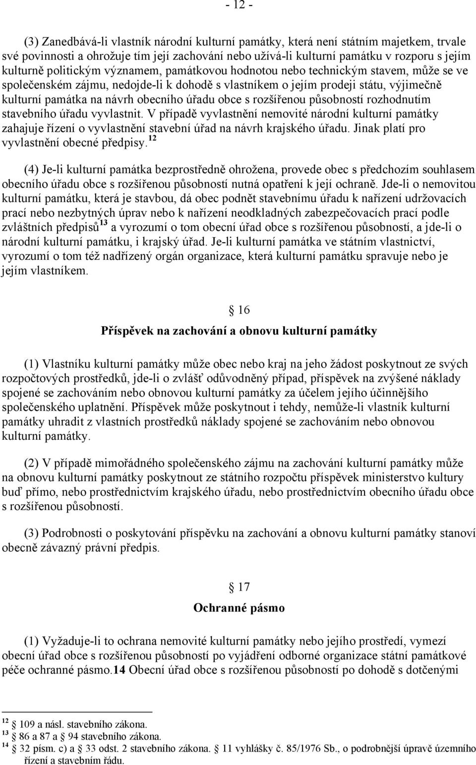 úřadu obce s rozšířenou působností rozhodnutím stavebního úřadu vyvlastnit.