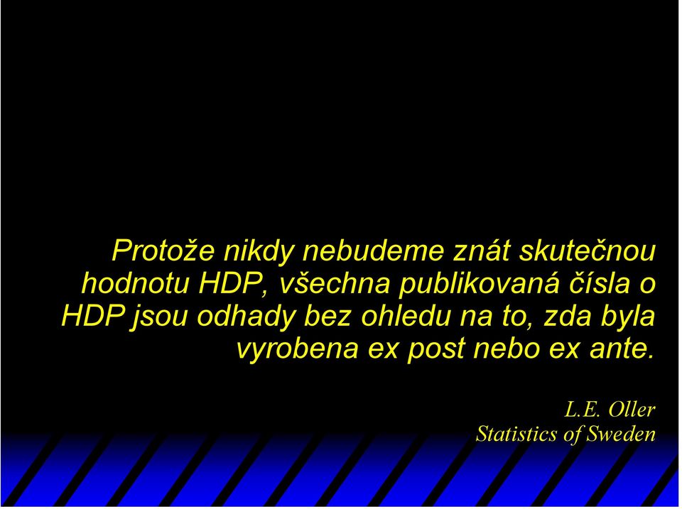 odhady bez ohledu na to, zda byla vyrobena ex