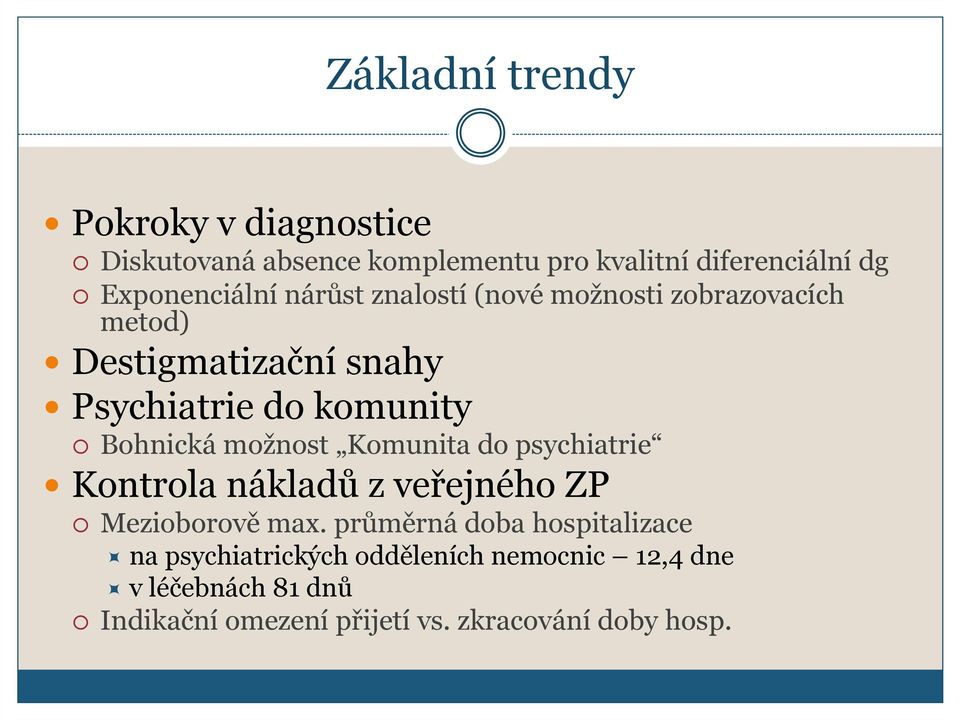 Bohnická možnost Komunita do psychiatrie Kontrola nákladů z veřejného ZP Mezioborově max.