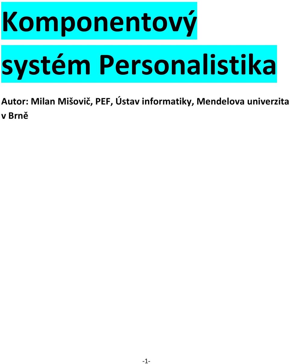 Mišovič, PEF, Ústav