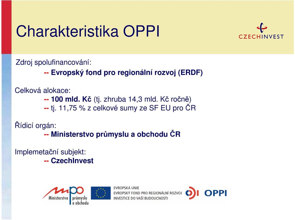 zhruba 14,3 mld. Kč ročně) -- tj.