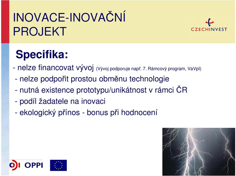 Rámcový program, VaVpI) - nelze podpořit prostou obměnu technologie