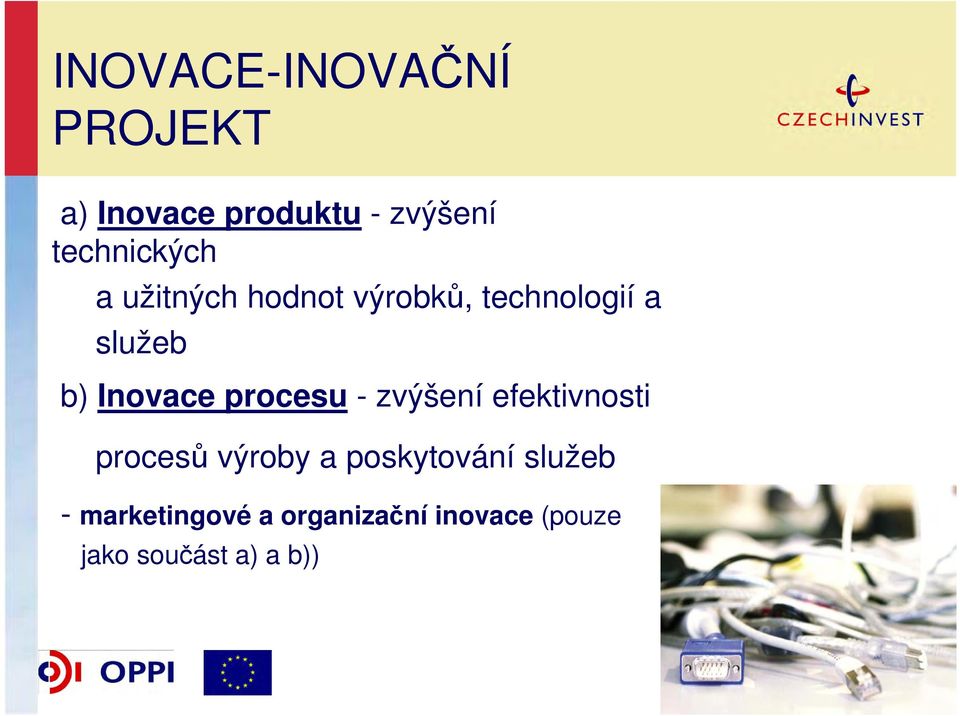 Inovace procesu - zvýšení efektivnosti procesů výroby a