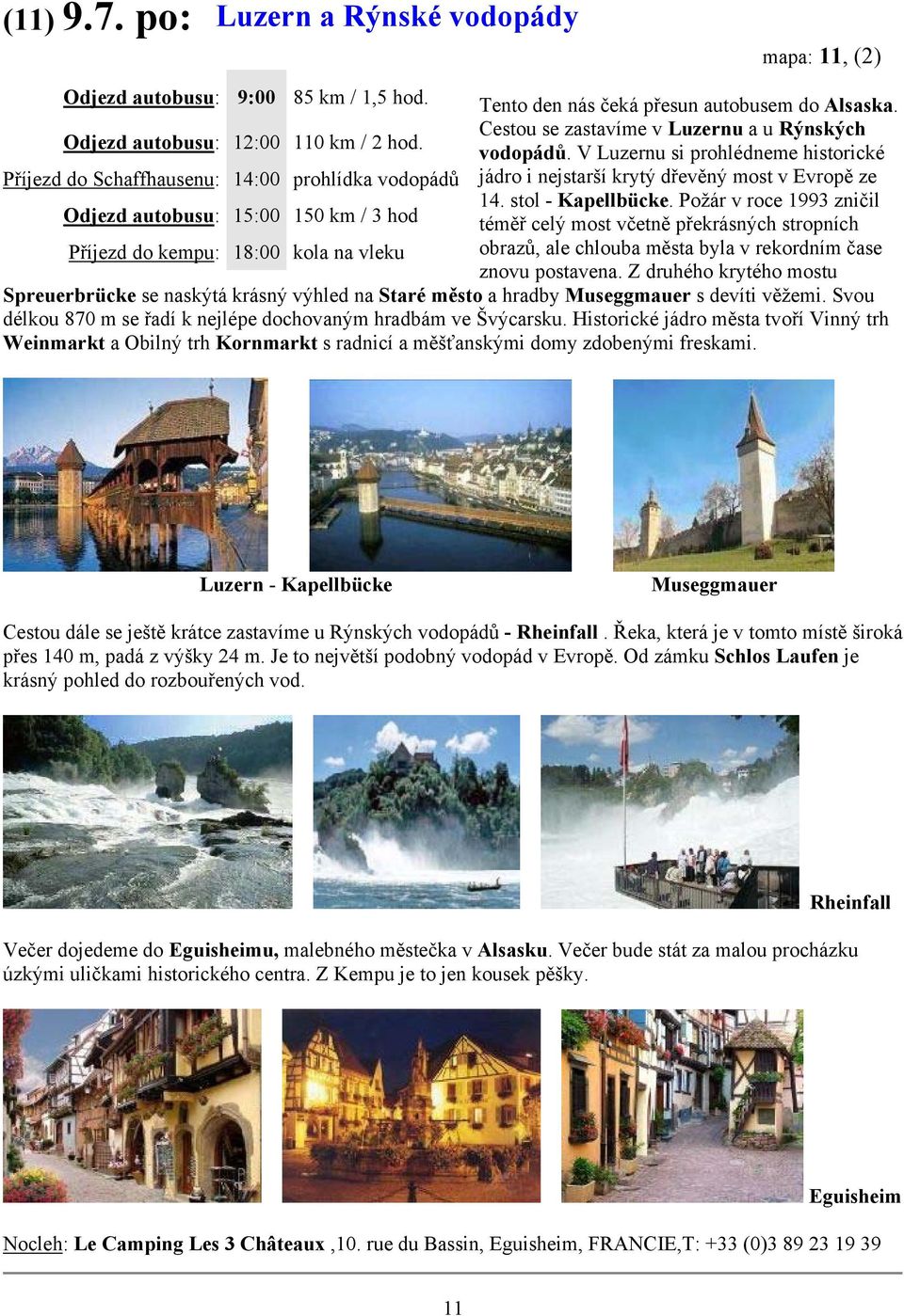 V Luzernu si prohlédneme historické jádro i nejstarší krytý dřevěný most v Evropě ze 14. stol - Kapellbücke.