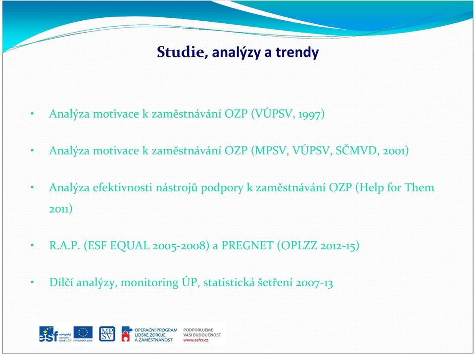 efektivnosti nástrojů podpory k zaměstnávání OZP 