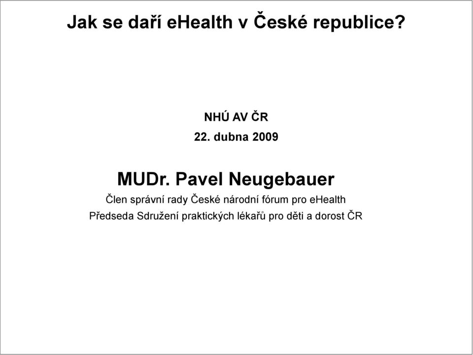 Pavel Neugebauer Člen správní rady České národní