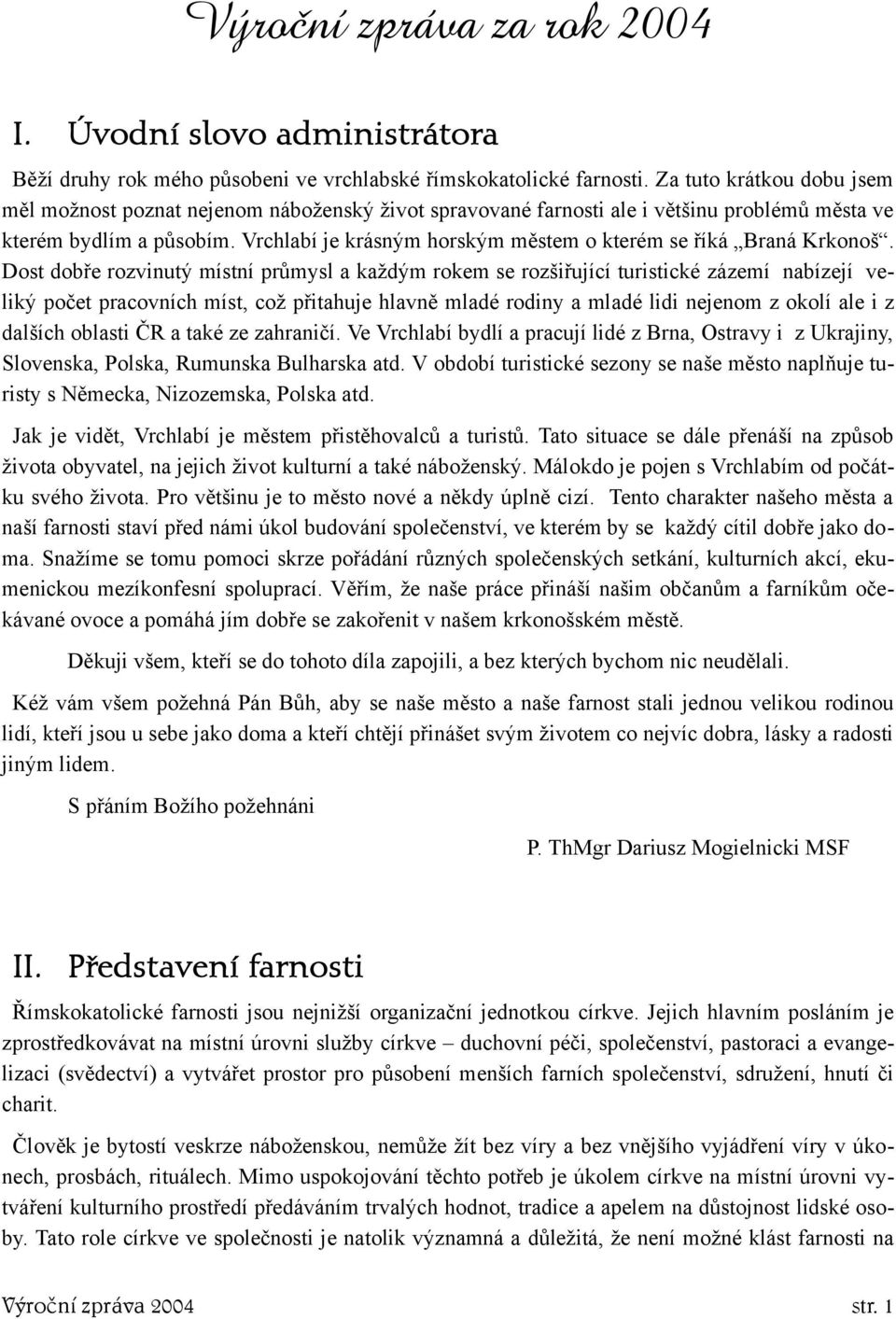 Vrchlabí je krásným horským městem o kterém se říká Braná Krkonoš.