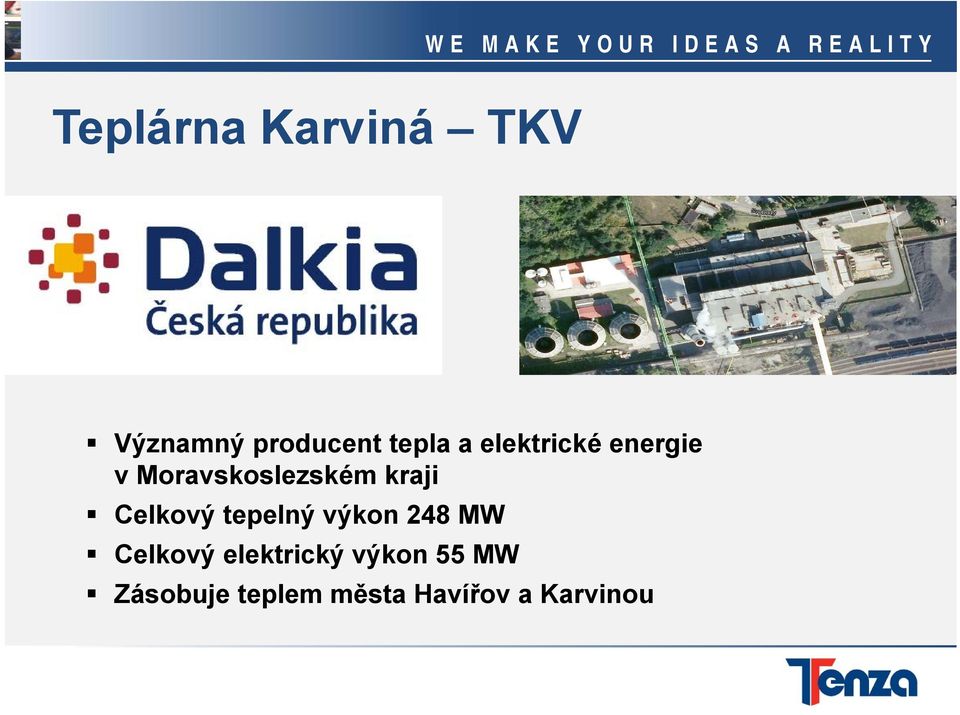 Celkový tepelný výkon 248 MW Celkový elektrický