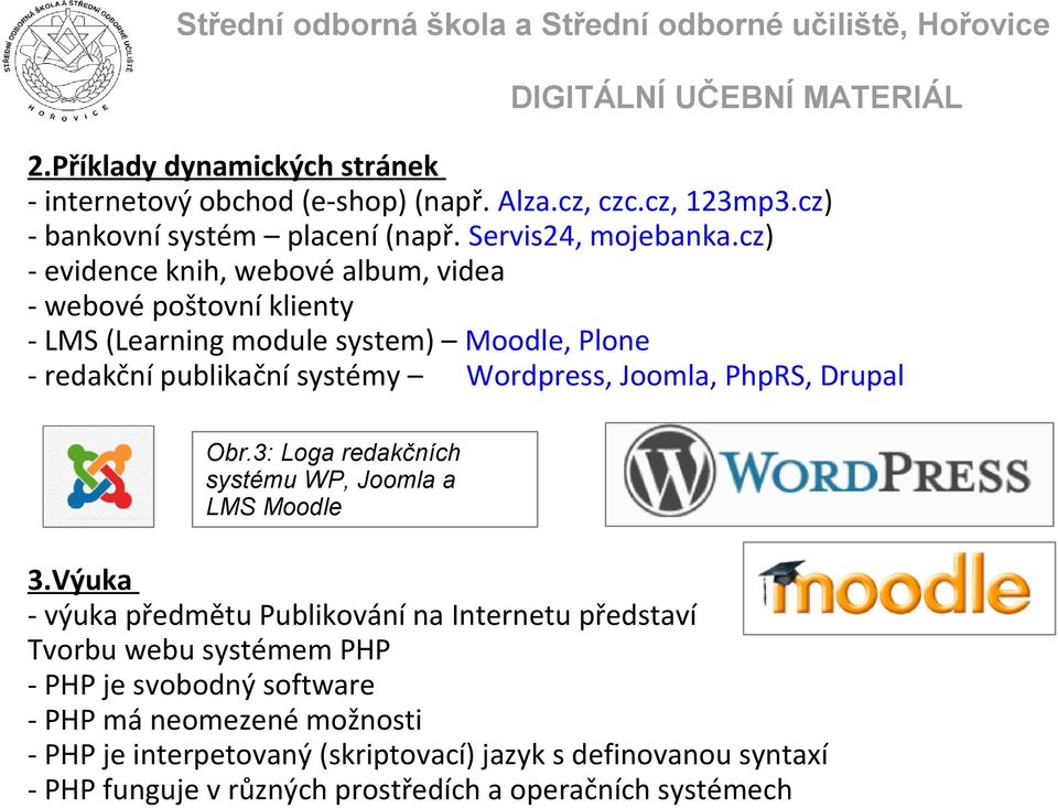 PhpRS, Drupal Obr.3: Loga redakčních systému WP, Joomla a LMS Moodle 3.