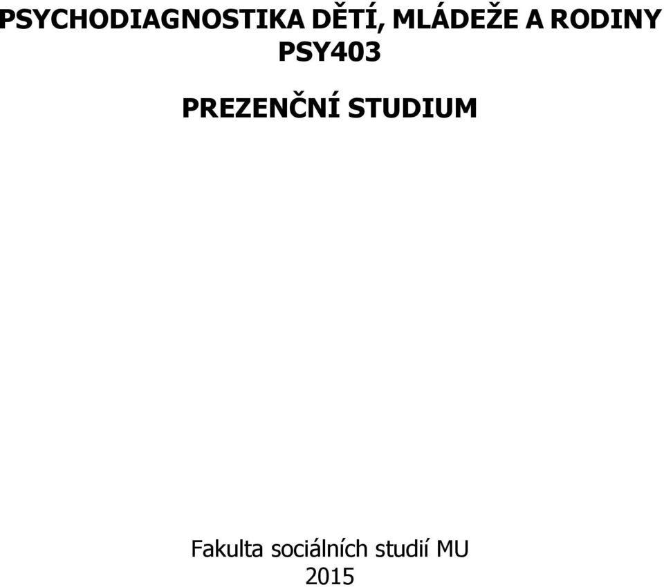 PREZENČNÍ STUDIUM Fakulta