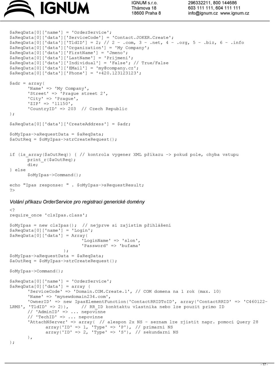 True/False $areqdata[0]['data']['email'] = 'my@company.cz'; $areqdata[0]['data']['phone'] = '+420.