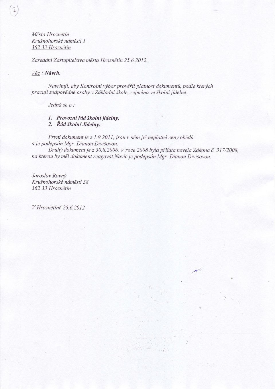 Provozní íúd íkolní jídelny. 2. rtaa s*otni Jídetny. První dokument je z 1.9.201 I, jsou v nèm jià neplatné ceny obédù a je podepsón Mgr. Dianou Diviíovou.