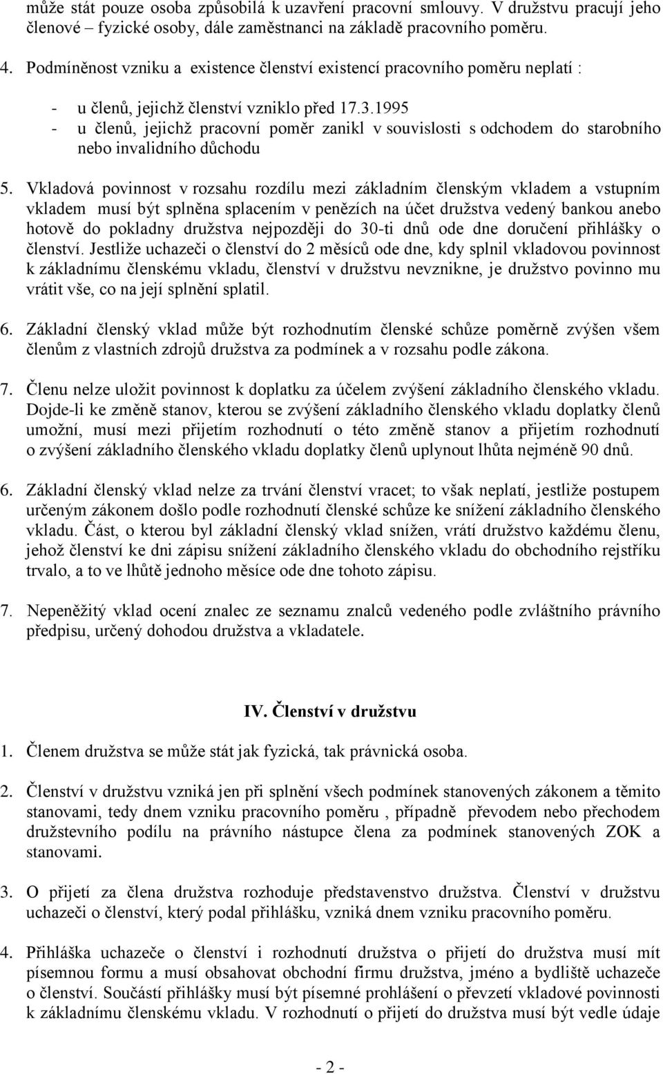 1995 - u členů, jejichž pracovní poměr zanikl v souvislosti s odchodem do starobního nebo invalidního důchodu 5.