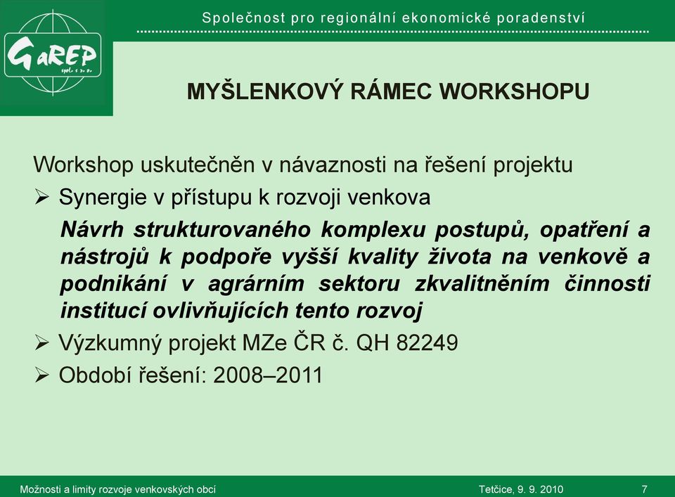 vyšší kvality života na venkově a podnikání v agrárním sektoru zkvalitněním činnosti institucí