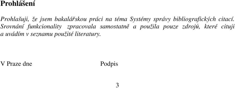 Srovnání funkcionality zpracovala samostatně a použila