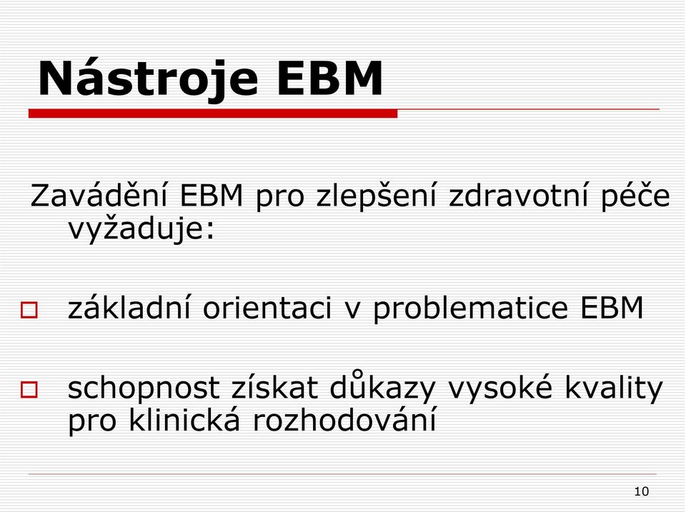 orientaci v problematice EBM schopnost