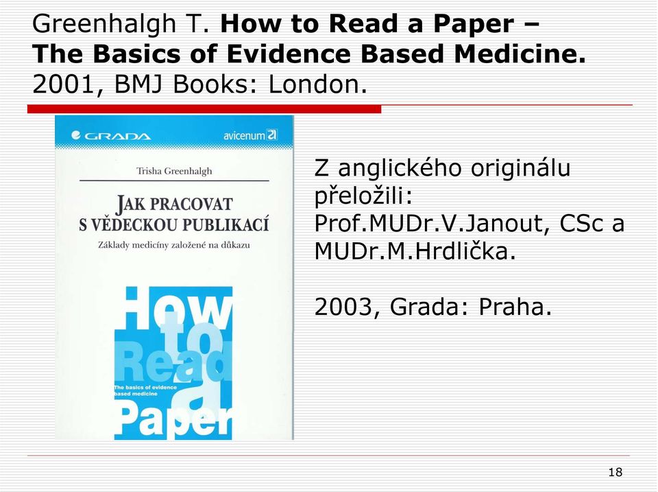 Medicine. 2001, BMJ Books: London.