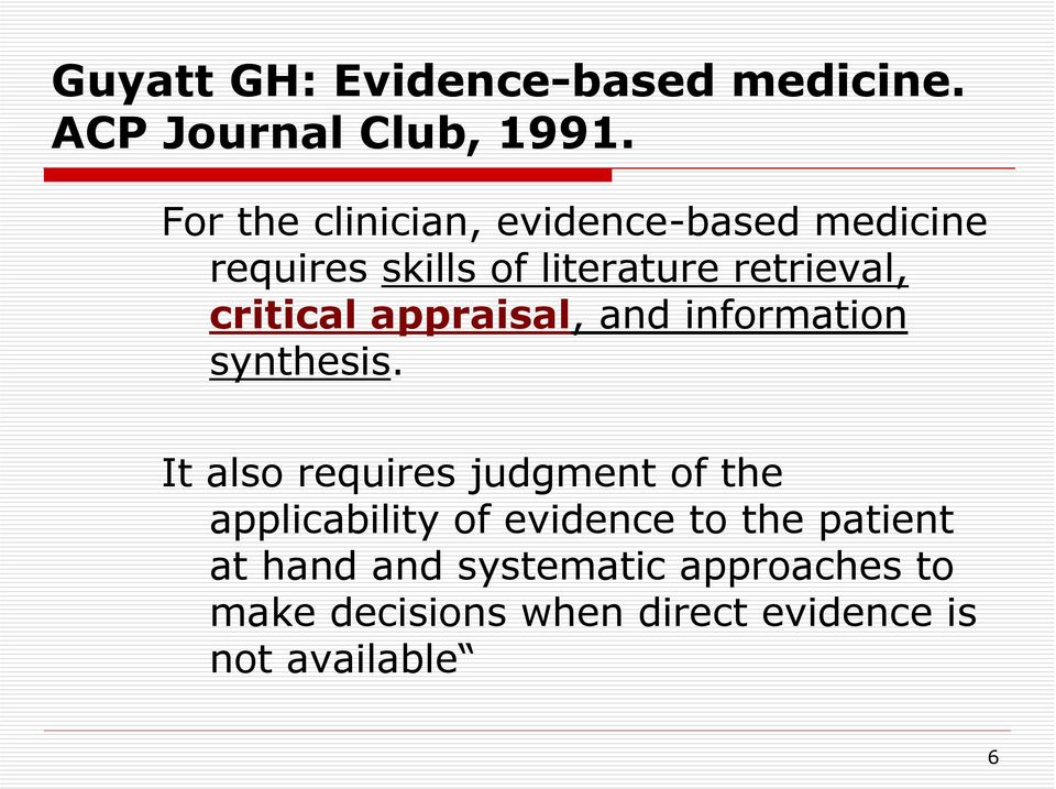 critical appraisal, and information synthesis.