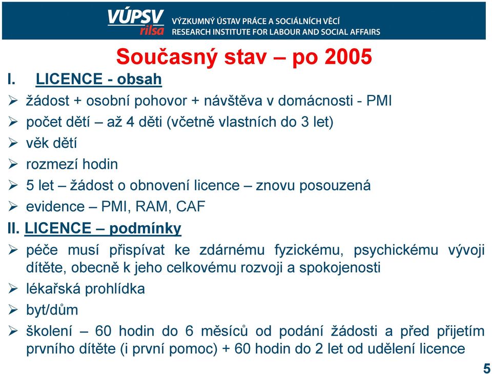 rozmezí hodin 5 let žádost o obnovení licence znovu posouzená evidence PMI, RAM, CAF II.