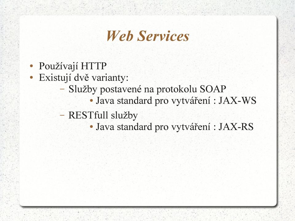 SOAP Java standard pro vytváření : JAX-WS
