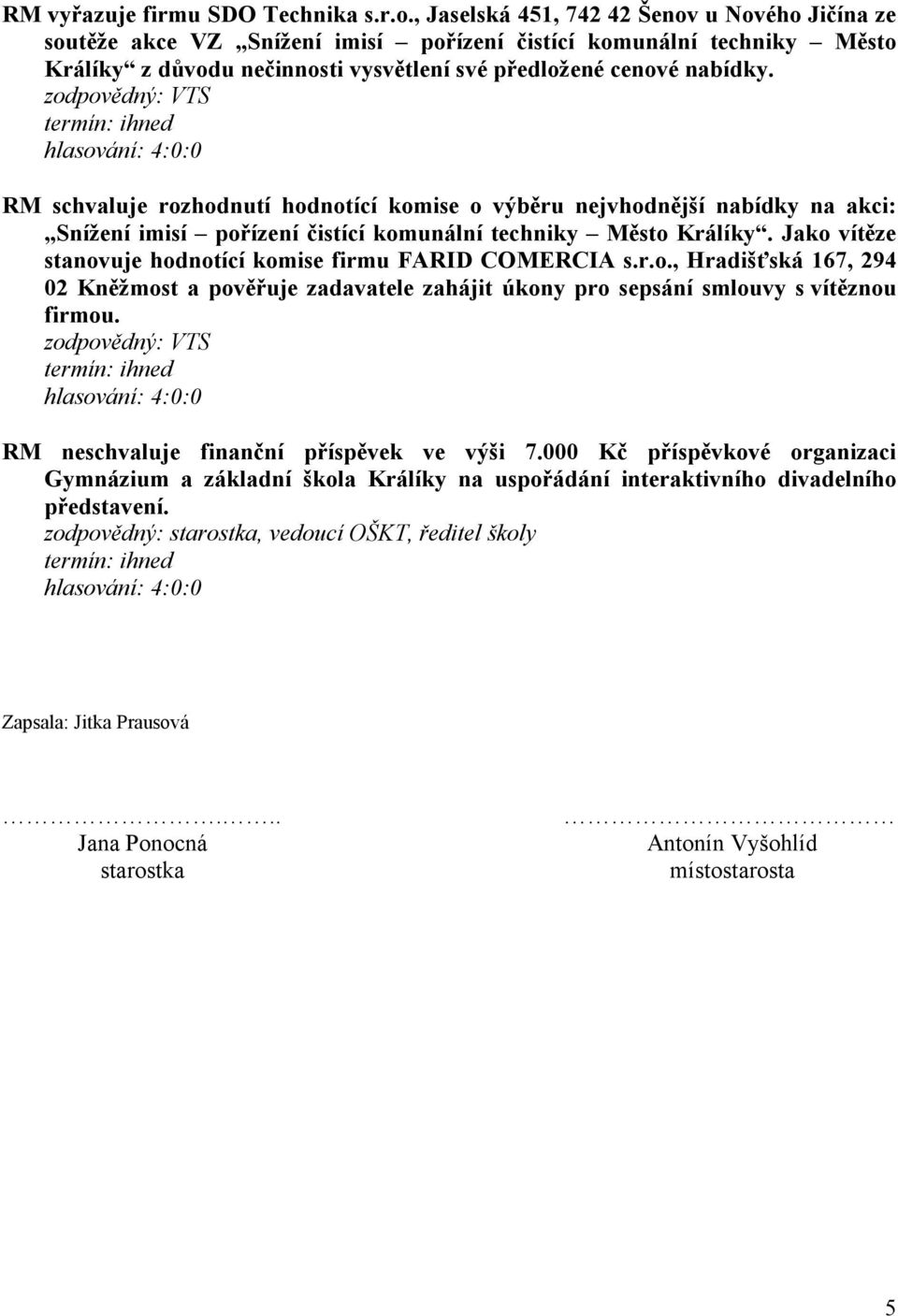 RM schvaluje rozhodnutí hodnotící komise o výběru nejvhodnější nabídky na akci: Snížení imisí pořízení čistící komunální techniky Město Králíky.