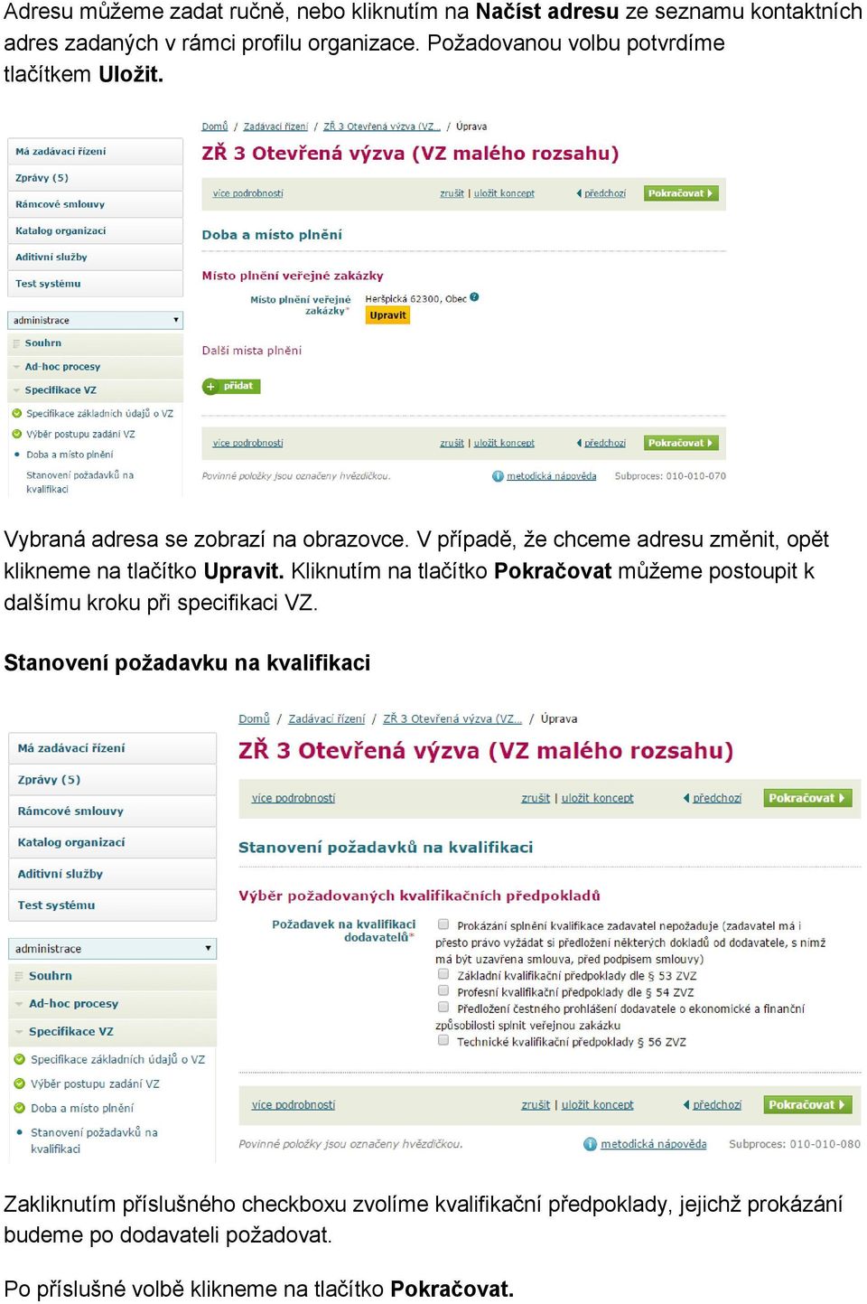 V případě, že chceme adresu změnit, opět klikneme na tlačítko Upravit.