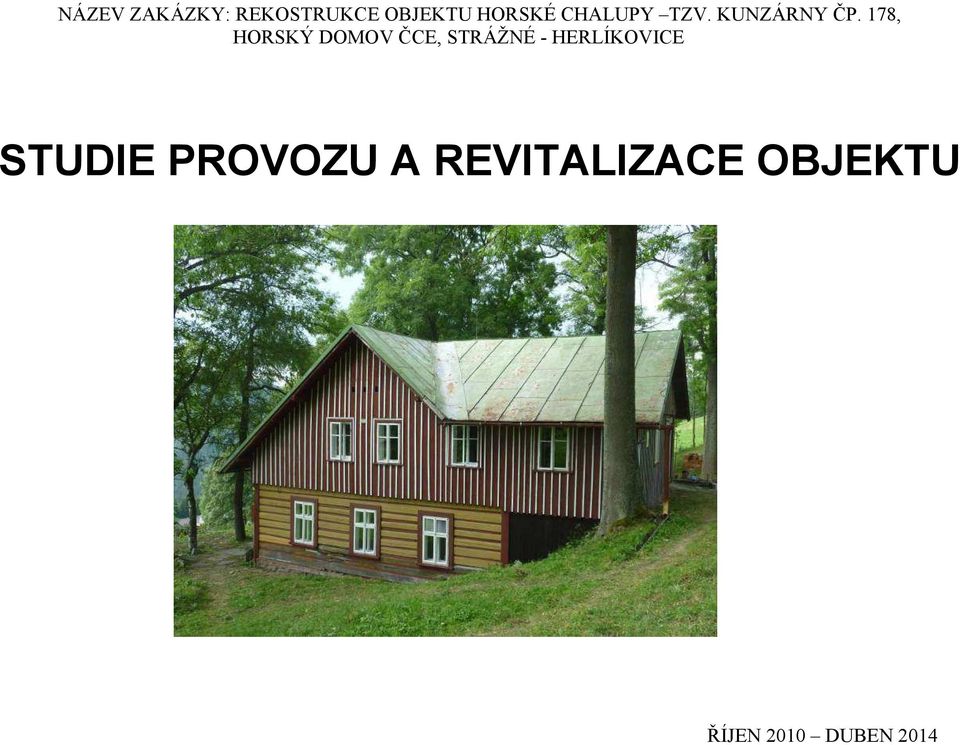 178, HORSKÝ DOMOV ČCE, STRÁŽNÉ - HERLÍKOVICE STUDIE