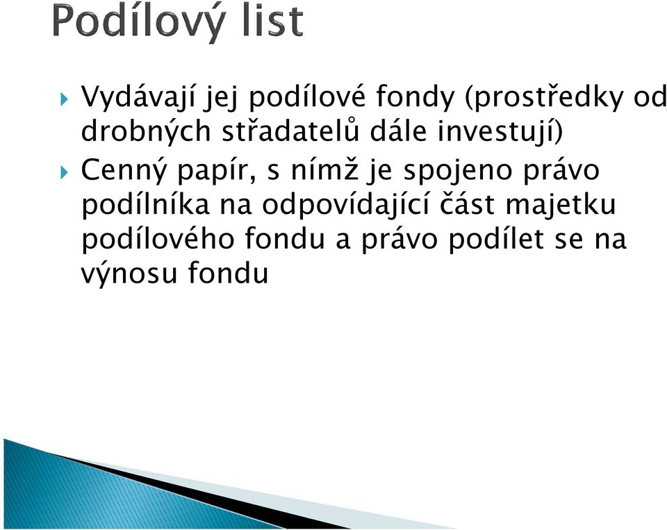 spojeno právo podílníka na odpovídající část