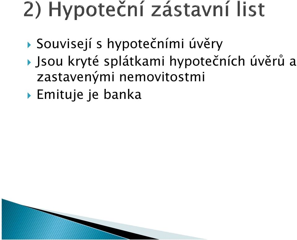 hypotečních úvěrů a