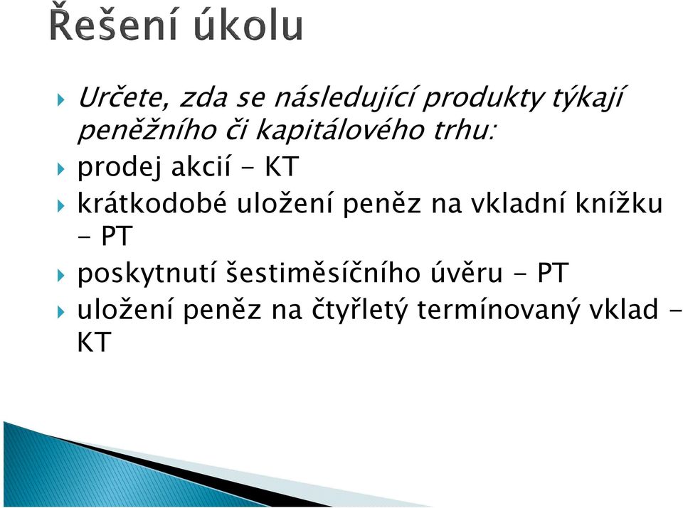 peněz na vkladní knížku - PT poskytnutí šestiměsíčního