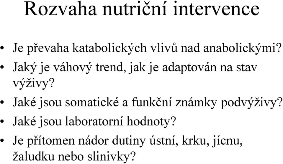 Kteří pacienti mají prospěch z umělé výživy? Milana Šachlová Masarykův  onkologický ústav v Brně - PDF Stažení zdarma