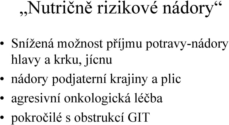 nádory podjaterní krajiny a plic agresivní