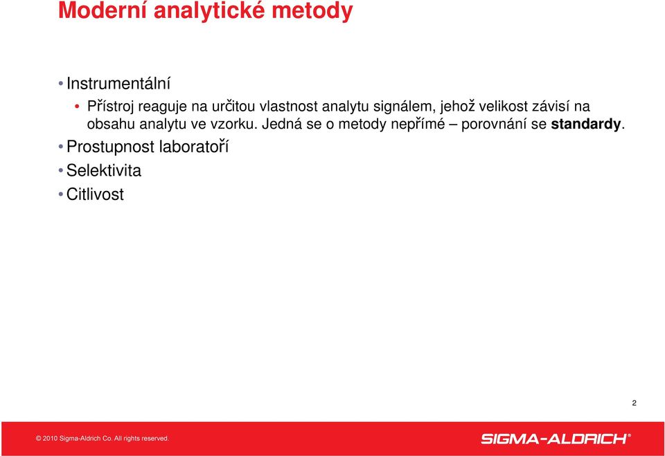 obsahu analytu ve vzorku.