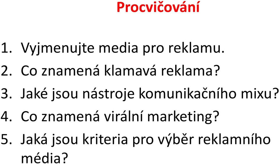 Jaké jsou nástroje komunikačního mixu? 4.