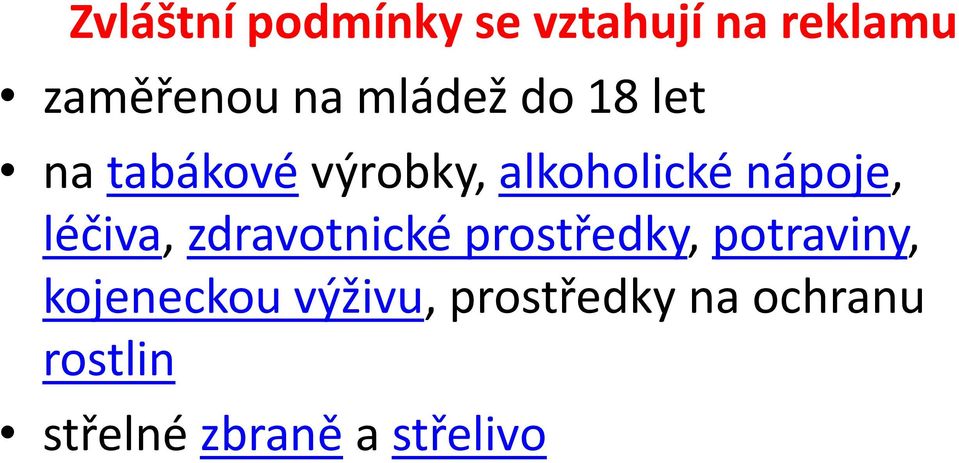 léčiva, zdravotnické prostředky, potraviny, kojeneckou