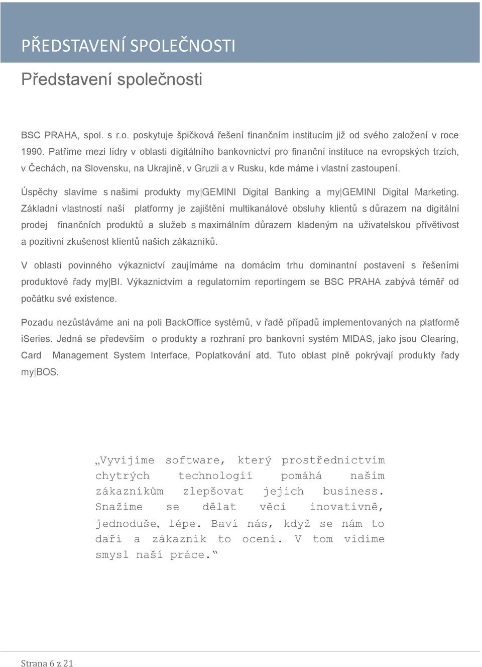 Úspěchy slavíme s našimi produkty my GEMINI Digital Banking a my GEMINI Digital Marketing.
