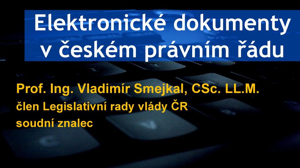 Vladimír Smejkal, CSc. LL.M.