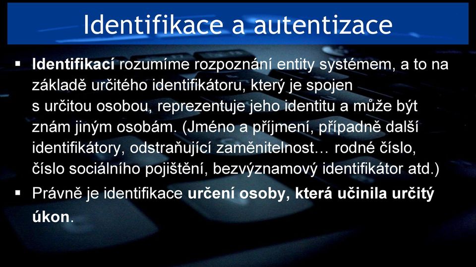 (Jméno a příjmení, případně další identifikátory, odstraňující zaměnitelnost rodné číslo, číslo sociálního