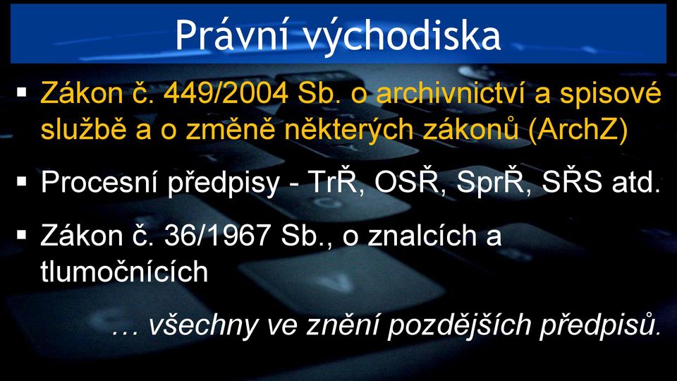 (ArchZ) Procesní předpisy - TrŘ, OSŘ, SprŘ, SŘS atd.