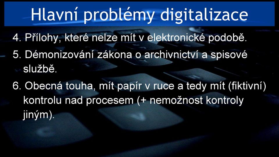 Démonizování zákona o archivnictví a spisové službě. 6.