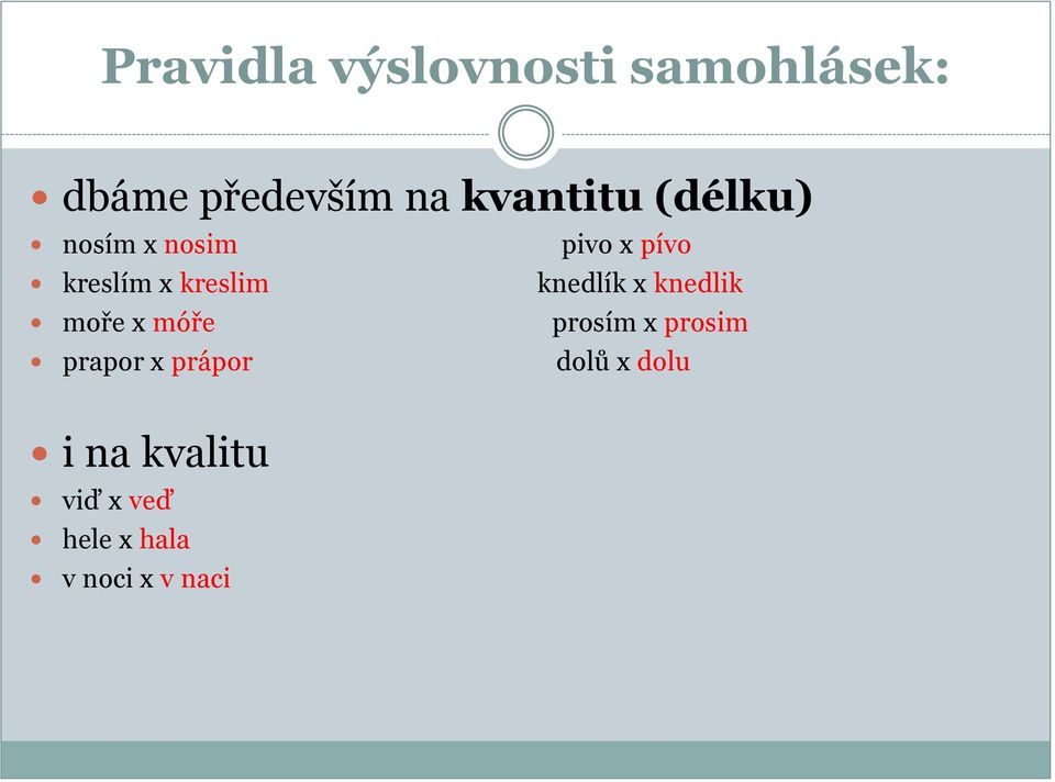 kreslim knedlík x knedlik moře x móře prosím x prosim