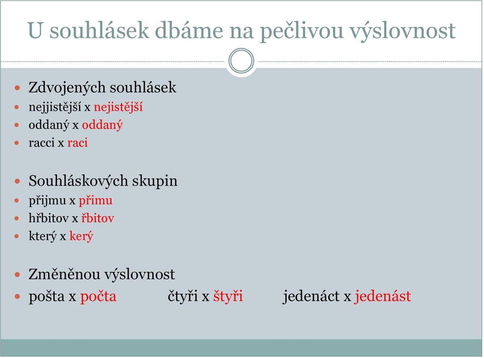 Souhláskových skupin přijmu x přimu hřbitov x řbitov který x