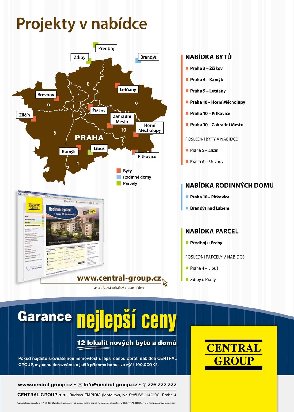 Brandýs nad Labem NABÍDKA PARCEL Předboj u Prahy POSLEDNÍ PARCELY V NABÍDCE www.central-group.