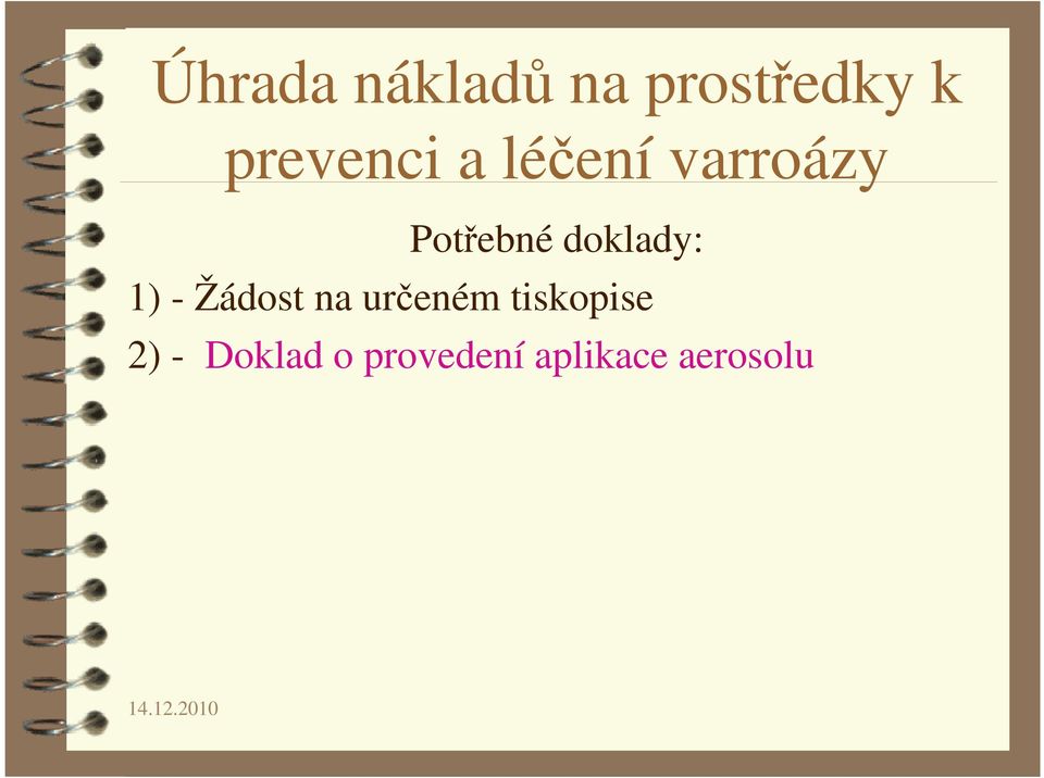 doklady: 1) - Žádost na určeném