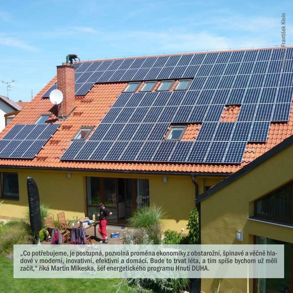Bude to trvat léta, a tím spíše bychom už měli začít, říká Martin