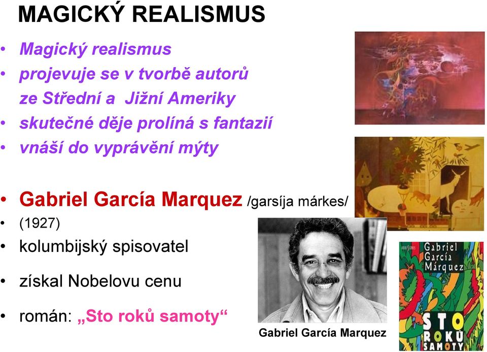 vyprávění mýty Gabriel García Marquez /garsíja márkes/ (1927)