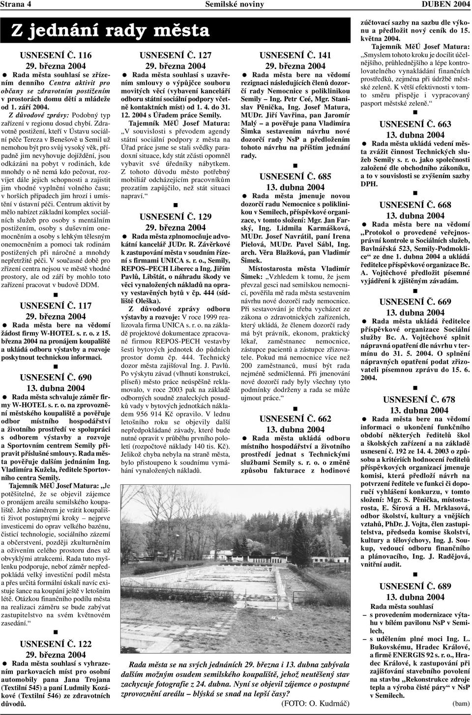 Z důvodové zprávy: Podobný typ zařízení v regionu dosud chybí.