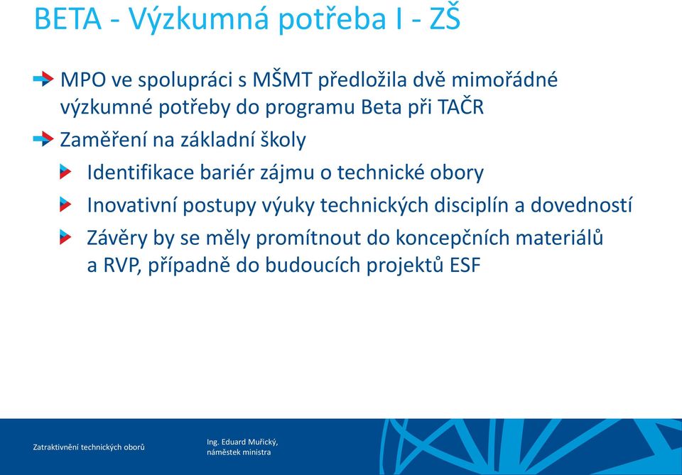 bariér zájmu o technické obory Inovativní postupy výuky technických disciplín a